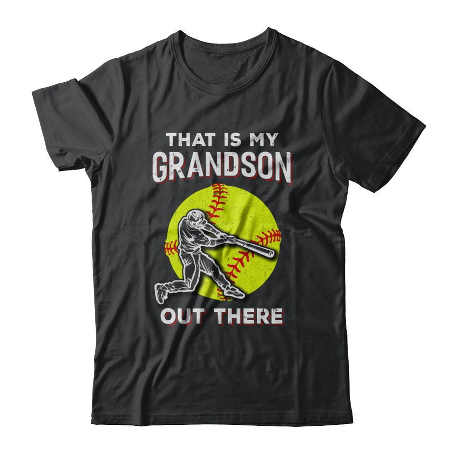 That's My Grandson Out There Softball Grandma Papa-T-Shirt & Hoodie-Classic T-Shirt-Black
