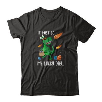 Funny Easter Bunny Dinosaur It Must Be My Lucky Day-T-Shirt & Tank Top-Classic T-Shirt-Black