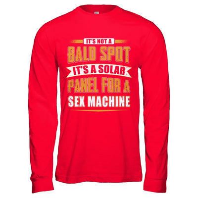 It's Not A Bald Spot It's A Solar Panel For A Sex Machine-T-Shirt & Hoodie-Long Sleeve T-Shirt-Red