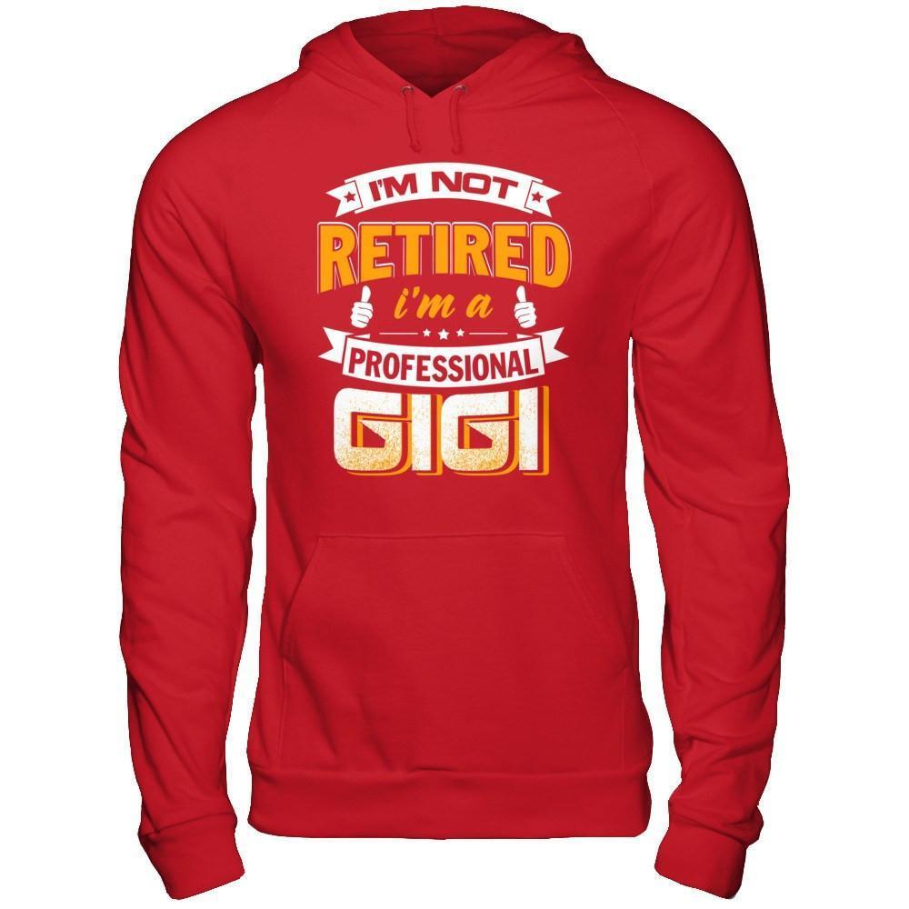 I'm Not Retired I'm A Professional Gigi-T-Shirt & Hoodie-Pullover Hoodie-Red