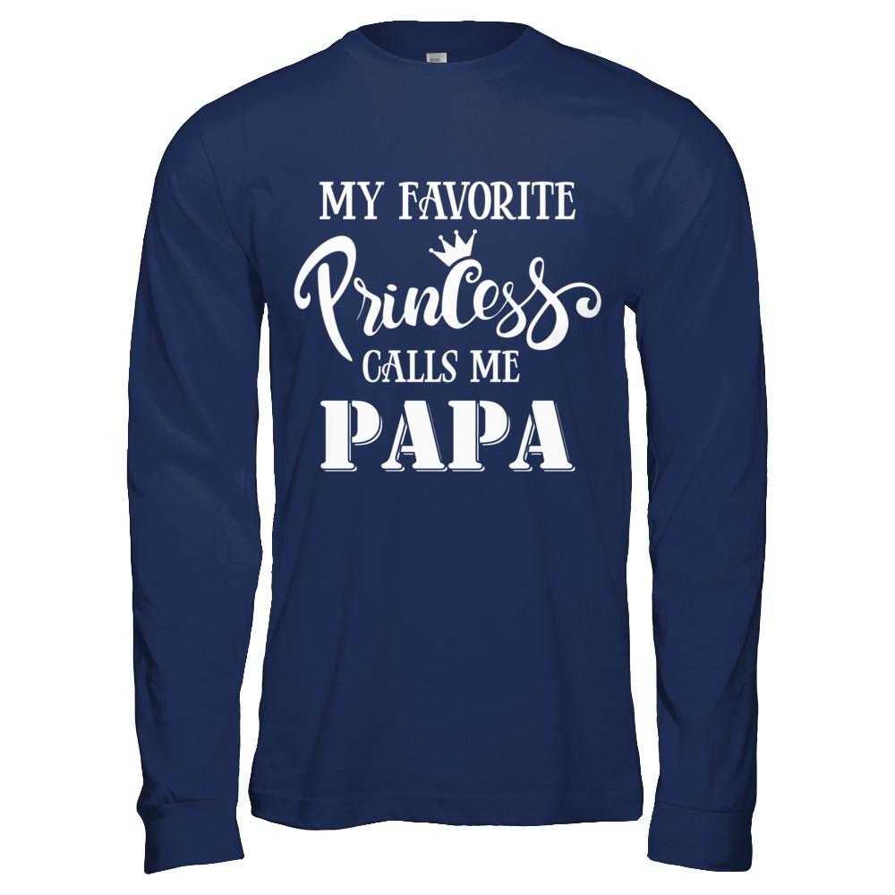 My Favorite Princess Calls Me Papa-T-Shirt & Hoodie-Long Sleeve T-Shirt-Navy
