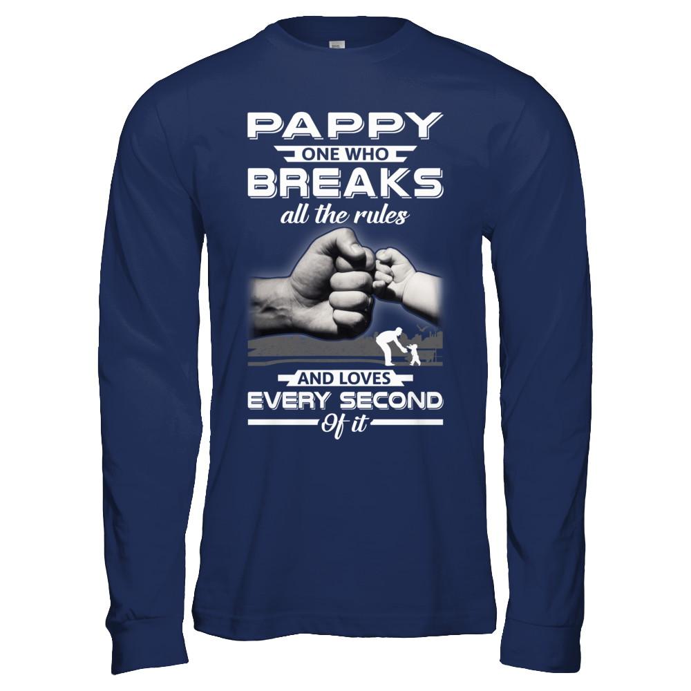 Pappy One Who Breaks All The Rules And Loves Every Second Of It-T-Shirt & Hoodie-Long Sleeve T-Shirt-Navy