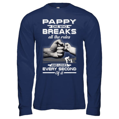Pappy One Who Breaks All The Rules And Loves Every Second Of It-T-Shirt & Hoodie-Long Sleeve T-Shirt-Navy