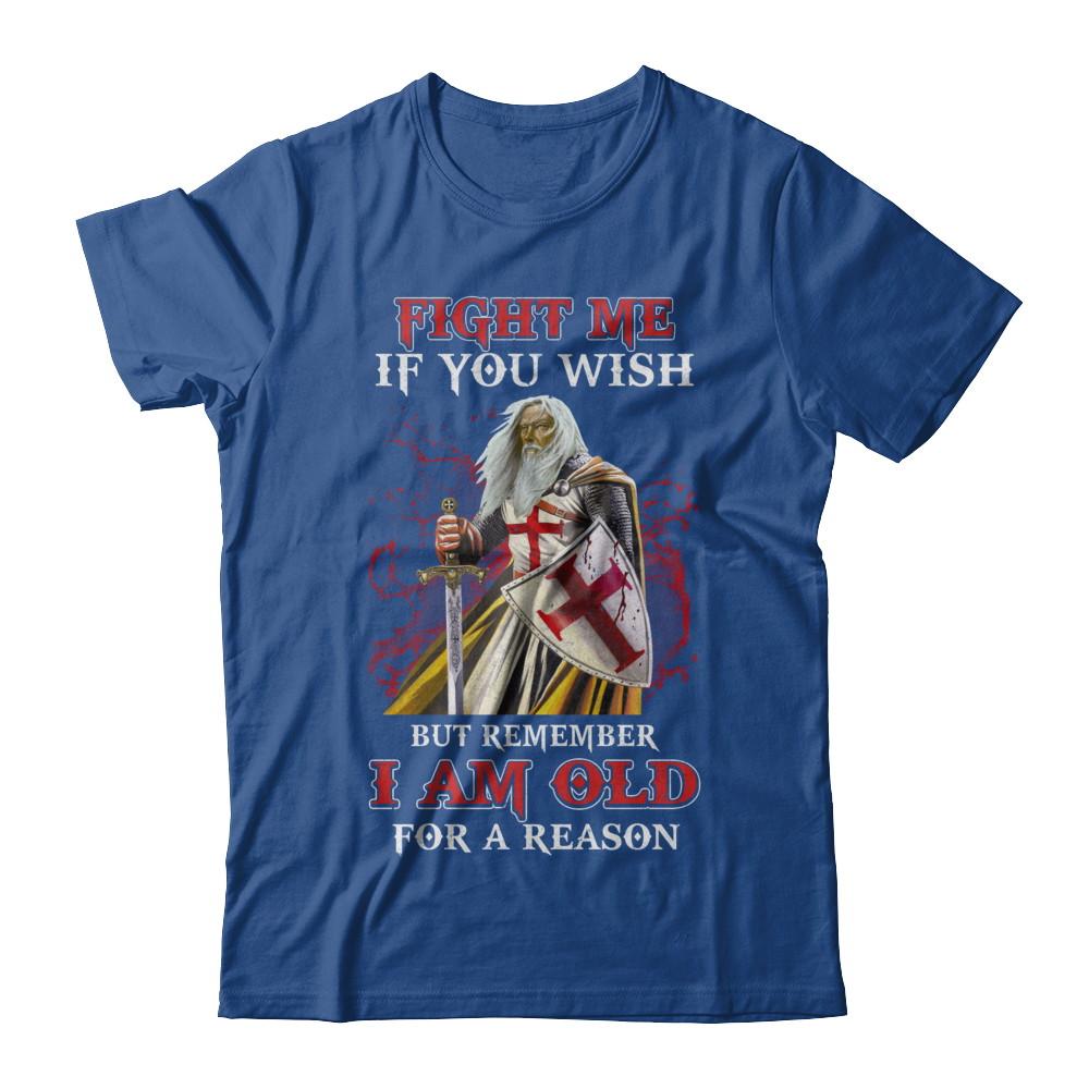 Knight American Fight Me But Remember I Am Old For A Reason-T-Shirt & Hoodie-Classic T-Shirt-Royal