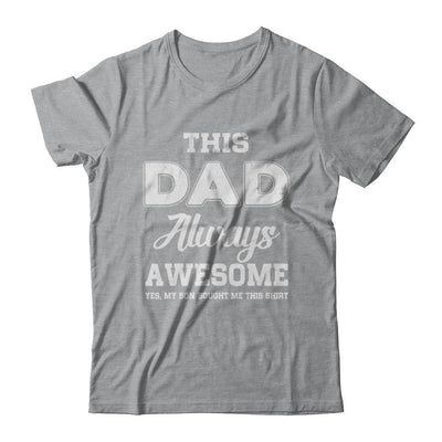 Funny Fathers Day Gift From Son Dad Always Awesome-T-Shirt & Hoodie-Classic T-Shirt-Sport Grey