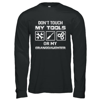 Don't Touch My Tools Or My Granddaughter Funny Mechanic-T-Shirt & Hoodie-Long Sleeve T-Shirt-Black