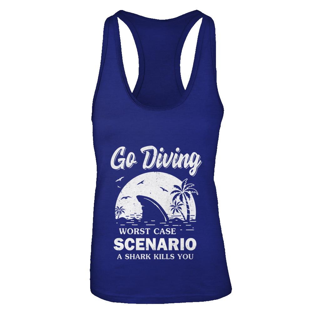 Funny Go Diving Worst Case Scenario A Shark Kills You-T-Shirt & Tank Top-Women's Ideal Racerback Tank-Royal