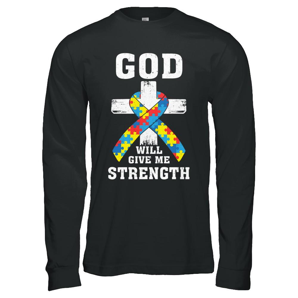 God Will Give Me Strength Autism Awareness Ribbon-T-Shirt & Hoodie-Long Sleeve T-Shirt-Black