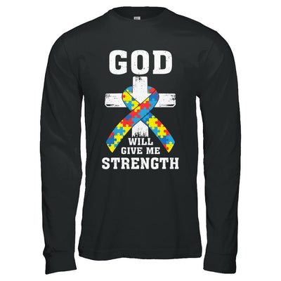 God Will Give Me Strength Autism Awareness Ribbon-T-Shirt & Hoodie-Long Sleeve T-Shirt-Black
