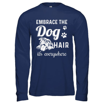 Embrace The Dog Hair It's Everywhere-T-Shirt & Hoodie-Long Sleeve T-Shirt-Navy