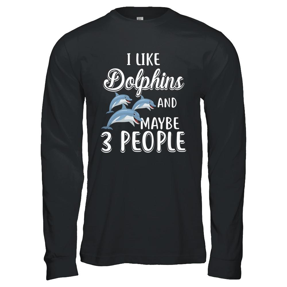 I Like Dolphins And Maybe 3 People-T-Shirt & Hoodie-Long Sleeve T-Shirt-Black