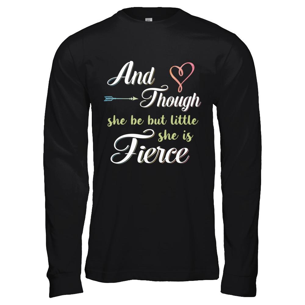 And Though She Be But Little She Is Fierce-T-Shirt & Hoodie-Long Sleeve T-Shirt-Black