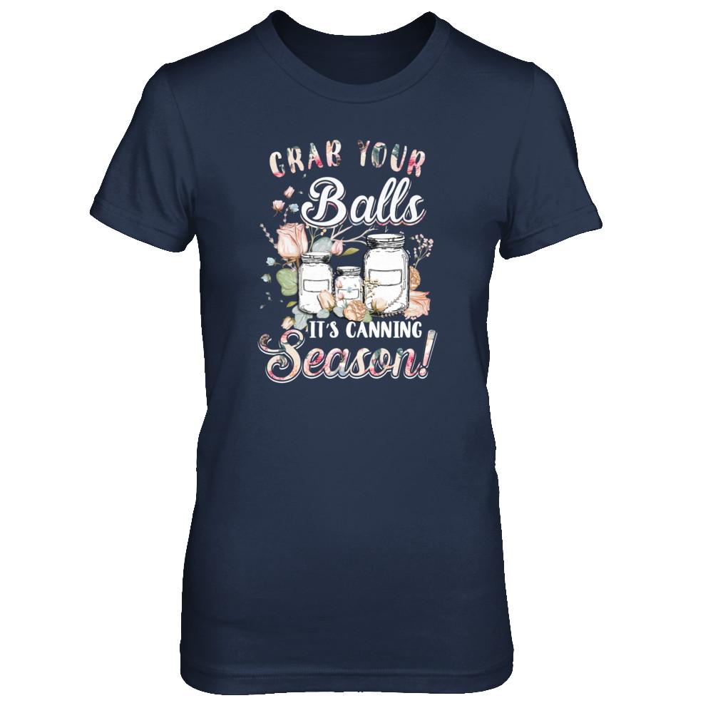 Grab Your Balls It's Canning Season-T-Shirt & Tank Top-Women's T-Shirt-Navy