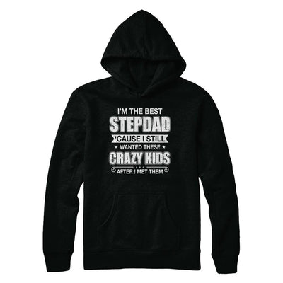 I'm The Best Step Dad Wanted Crazy Kids Fathers Day-T-Shirt & Hoodie-Pullover Hoodie-Black
