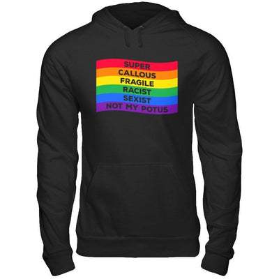 Super Callous Fragile Racist Sexist Not My Potus-T-Shirt & Hoodie-Pullover Hoodie-Black