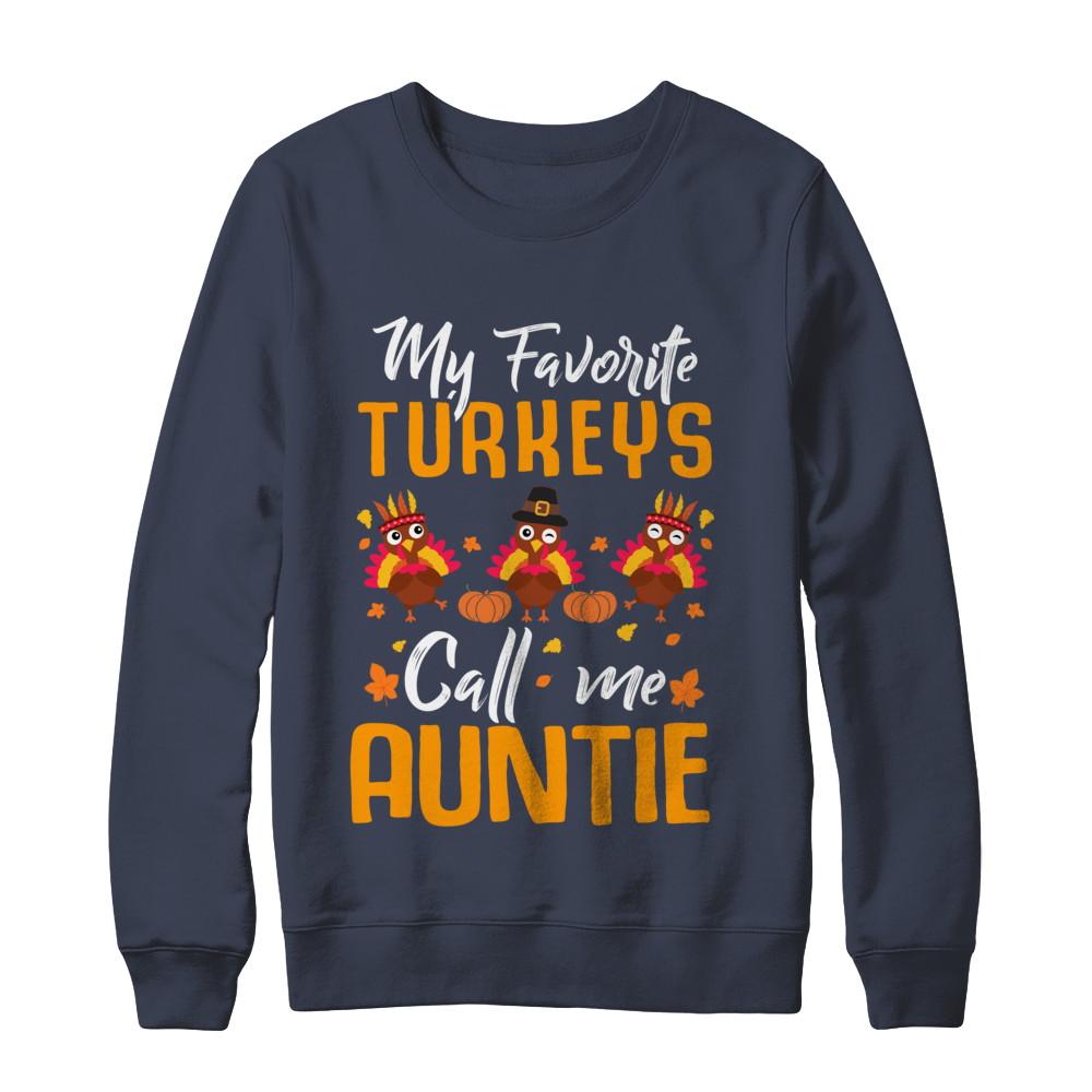 My Favorites Turkeys Call Me Auntie Thanksgiving Day-T-Shirt & Sweatshirt-Crewneck Sweatshirt-Navy