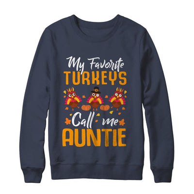 My Favorites Turkeys Call Me Auntie Thanksgiving Day-T-Shirt & Sweatshirt-Crewneck Sweatshirt-Navy
