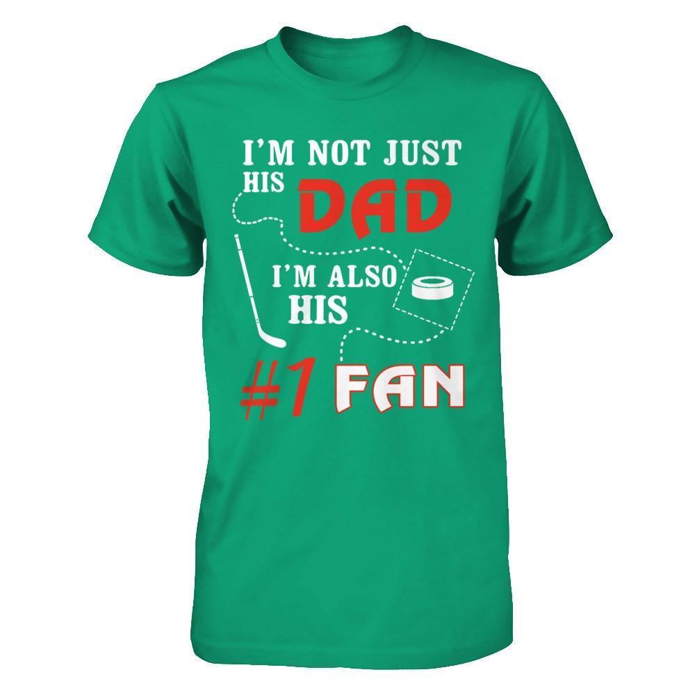 I'm Not Just His Dad I'm Also His Fan Hockey Dad-T-Shirt & Hoodie-Classic T-Shirt-Kelly Green