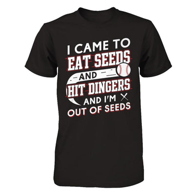 I Came To Eat Seeds And Hit Dingers & I'm Out Of Seed-T-Shirt & Hoodie-Premium T-Shirt-Black