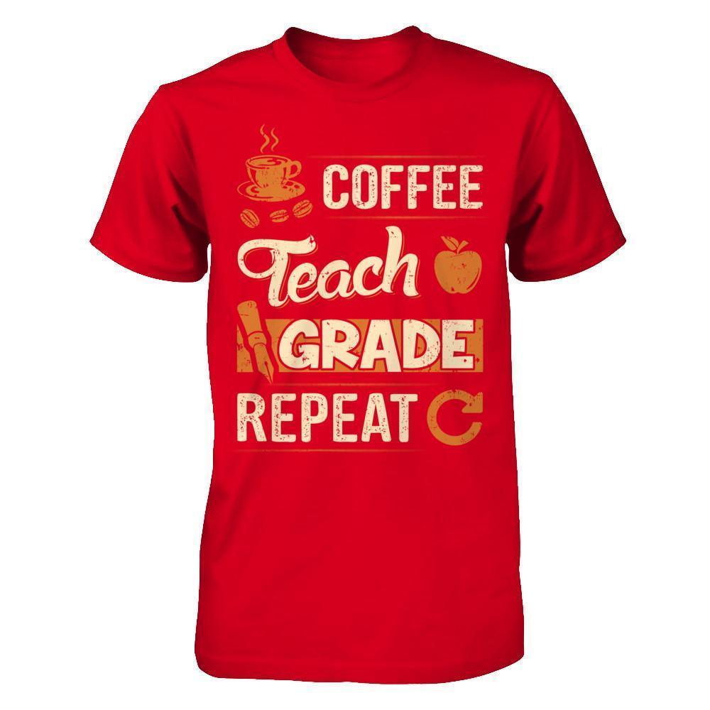 Coffee Teach Grade Repeat-T-Shirt & Hoodie-Premium T-Shirt-Red