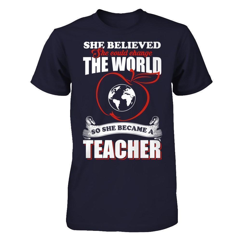 She Believed She Could Change The World She Became A Teacher-T-Shirt & Hoodie-Premium T-Shirt-Midnight Navy