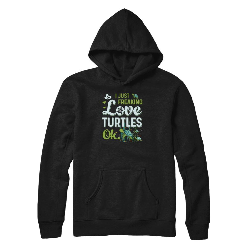 I Just Freaking Love Turtles Ok Sea Turtle Beach-T-Shirt & Tank Top-Pullover Hoodie-Black