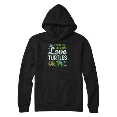 I Just Freaking Love Turtles Ok Sea Turtle Beach-T-Shirt & Tank Top-Pullover Hoodie-Black
