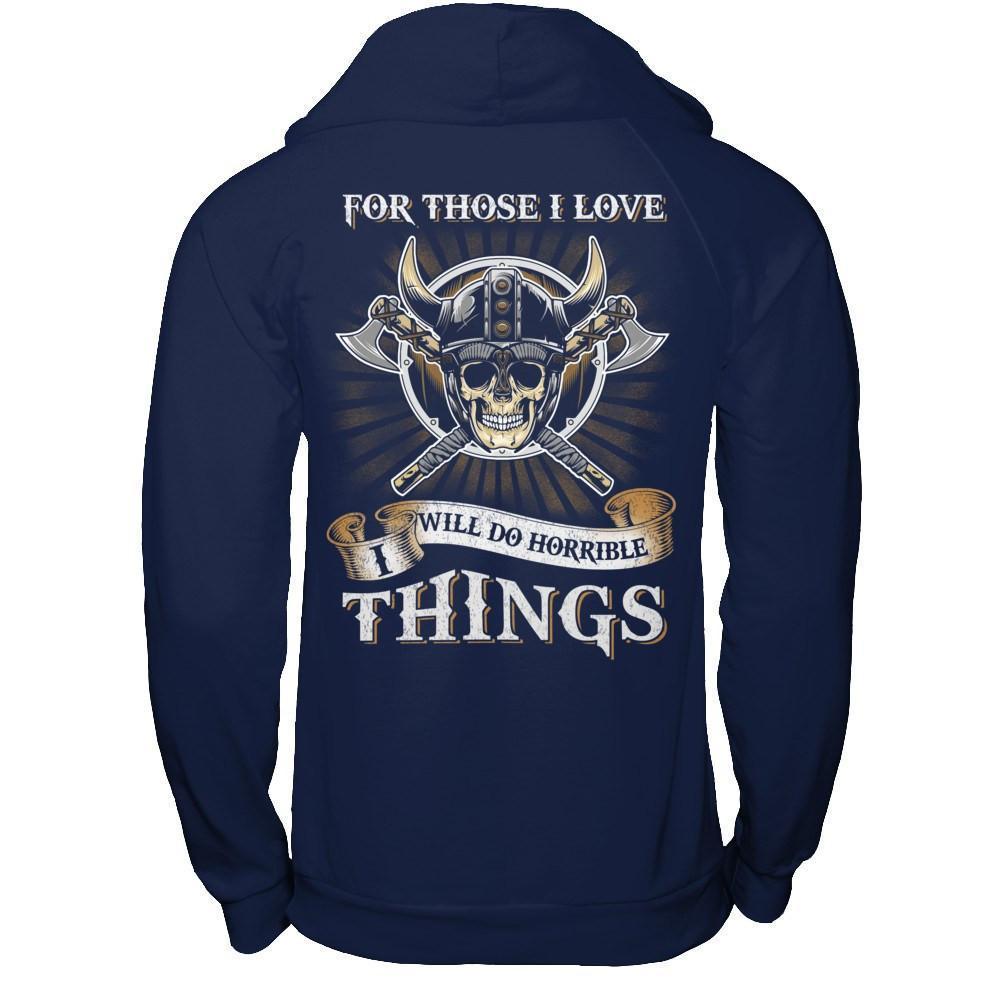 Viking For Those I Love I Will Do Horrible Things-T-Shirt & Hoodie-Pullover Hoodie-Navy