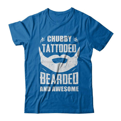 Chubby Tattooed Bearded And Awesome Tattoos-T-Shirt & Hoodie-Classic T-Shirt-Royal