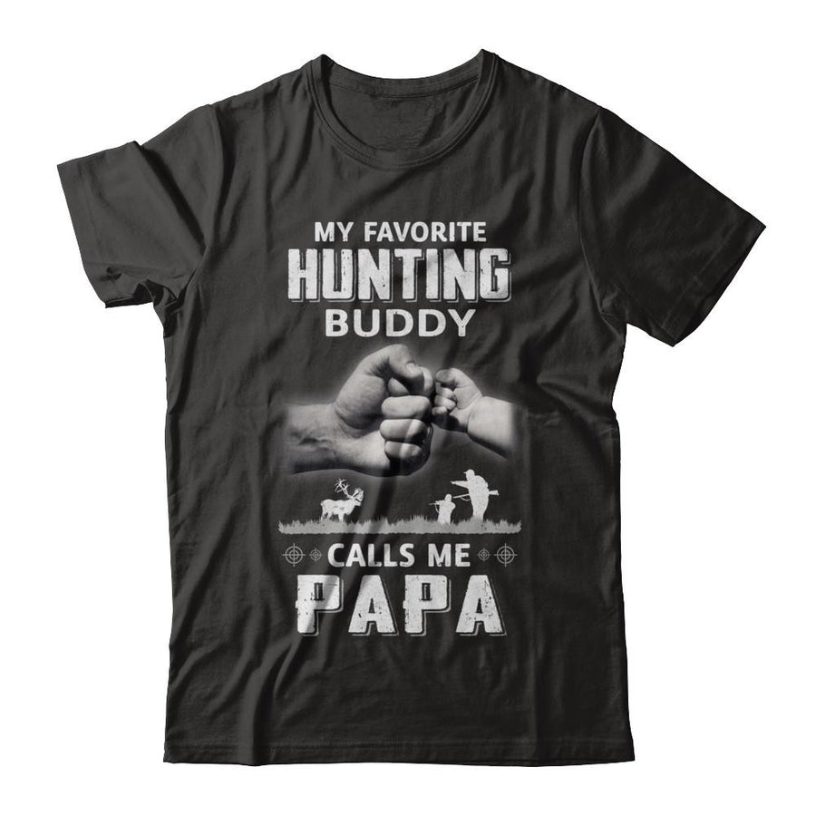 My Favorite Hunting Buddy Calls Me Papa Hunt Fathers Day-T-Shirt & Hoodie-Classic T-Shirt-Black