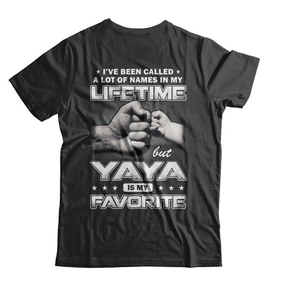 I've Been Called A Lot Of Names But Yaya Is My Favorite-T-Shirt & Hoodie-Classic T-Shirt-Black