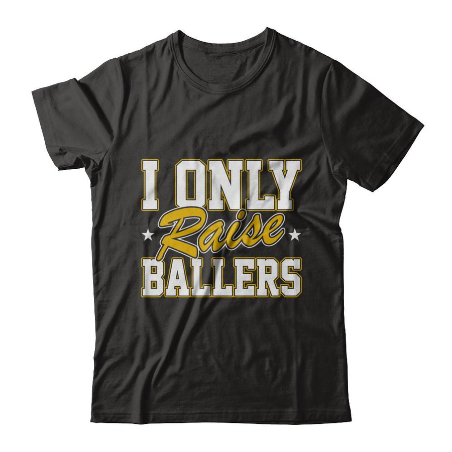 I Only Raise Ballers-T-Shirt & Hoodie-Premium T-Shirt-Black