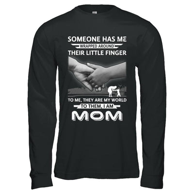 Someone Has Me Wrapped Around Their Little Finger Mom-T-Shirt & Hoodie-Long Sleeve T-Shirt-Black