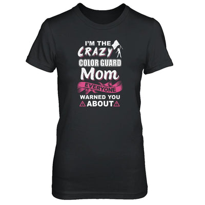 I'm The Crazy Color Guard Mom Mothers Day Gifts-T-Shirt & Tank Top-Women's T-Shirt-Black