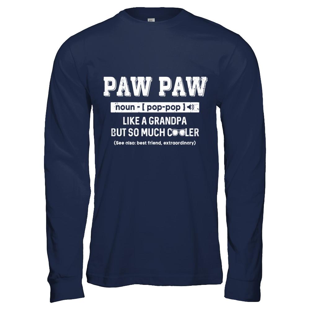 Paw Paw Like A Grandpa Only Cooler Fathers Day Gift-T-Shirt & Hoodie-Long Sleeve T-Shirt-Navy