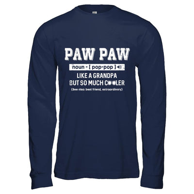 Paw Paw Like A Grandpa Only Cooler Fathers Day Gift-T-Shirt & Hoodie-Long Sleeve T-Shirt-Navy