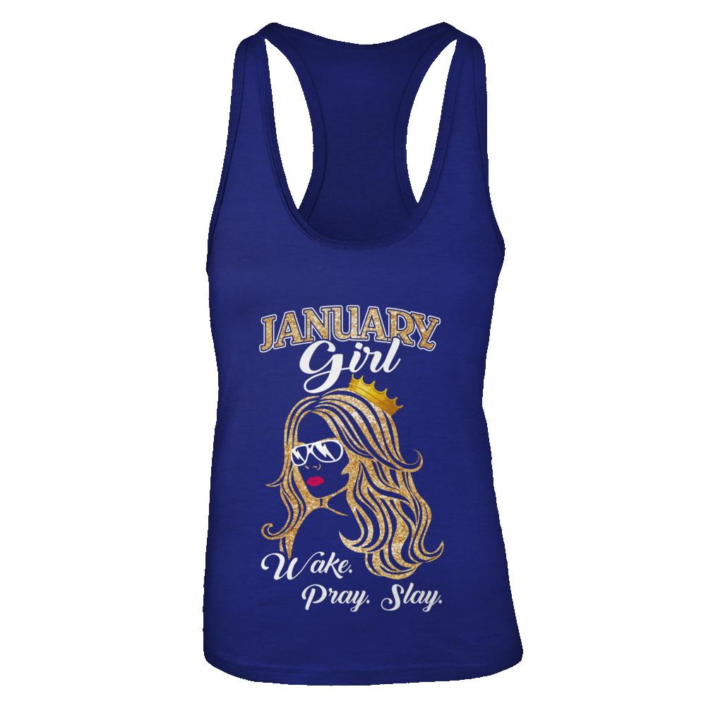 January Woman Lady Girl Wake Pray Slay Birthday Gift-T-Shirt & Tank Top-Women's Ideal Racerback Tank-Royal