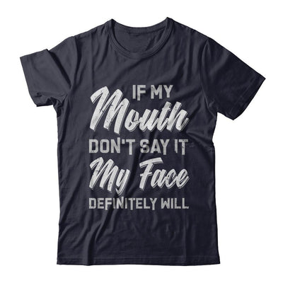If My Mouth Don't Say It My Face Will-T-Shirt & Hoodie-Premium T-Shirt-Midnight Navy