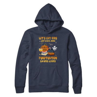 Let's Eat Kids Punctuation Saves Lives Teacher Halloween-T-Shirt & Hoodie-Pullover Hoodie-Navy