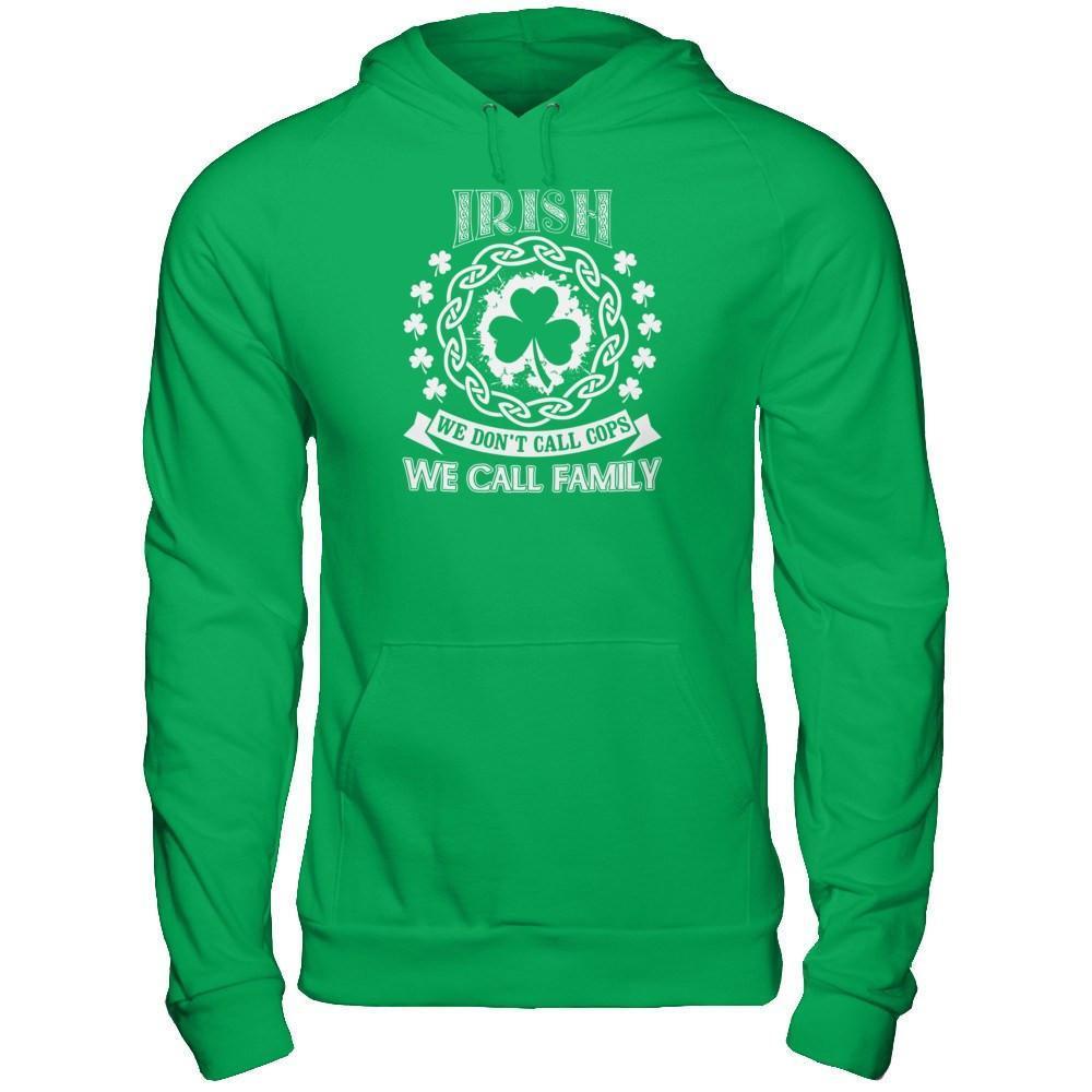 Irish We Don't Call Cops We Call Family-T-Shirt & Hoodie-Pullover Hoodie-Irish Green