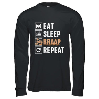 Eat Sleep Braap Repeat Motocross Dirt Bike-T-Shirt & Hoodie-Long Sleeve T-Shirt-Black