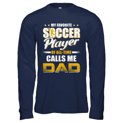 My Favorite Soccer Player Calls Me Dad Soccer-T-Shirt & Hoodie-Long Sleeve T-Shirt-Navy