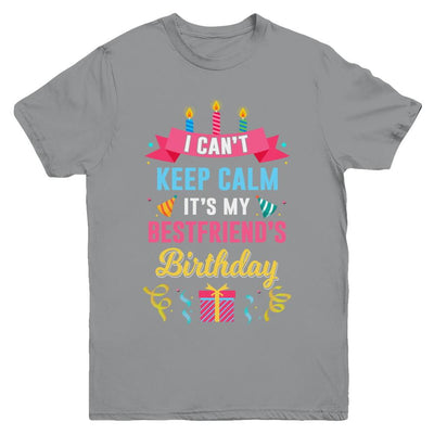 I Can't Keep Calm It's My Bestfriend's Birthday Youth-Youth Shirt-Youth T-Shirt-Sport Grey