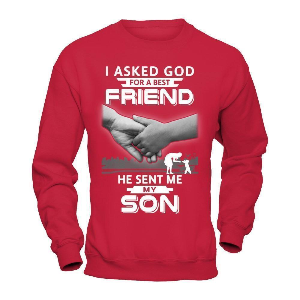 I Asked God For A Best Friend He Sent Me My Son-T-Shirt & Hoodie-Crewneck Sweatshirt-Red
