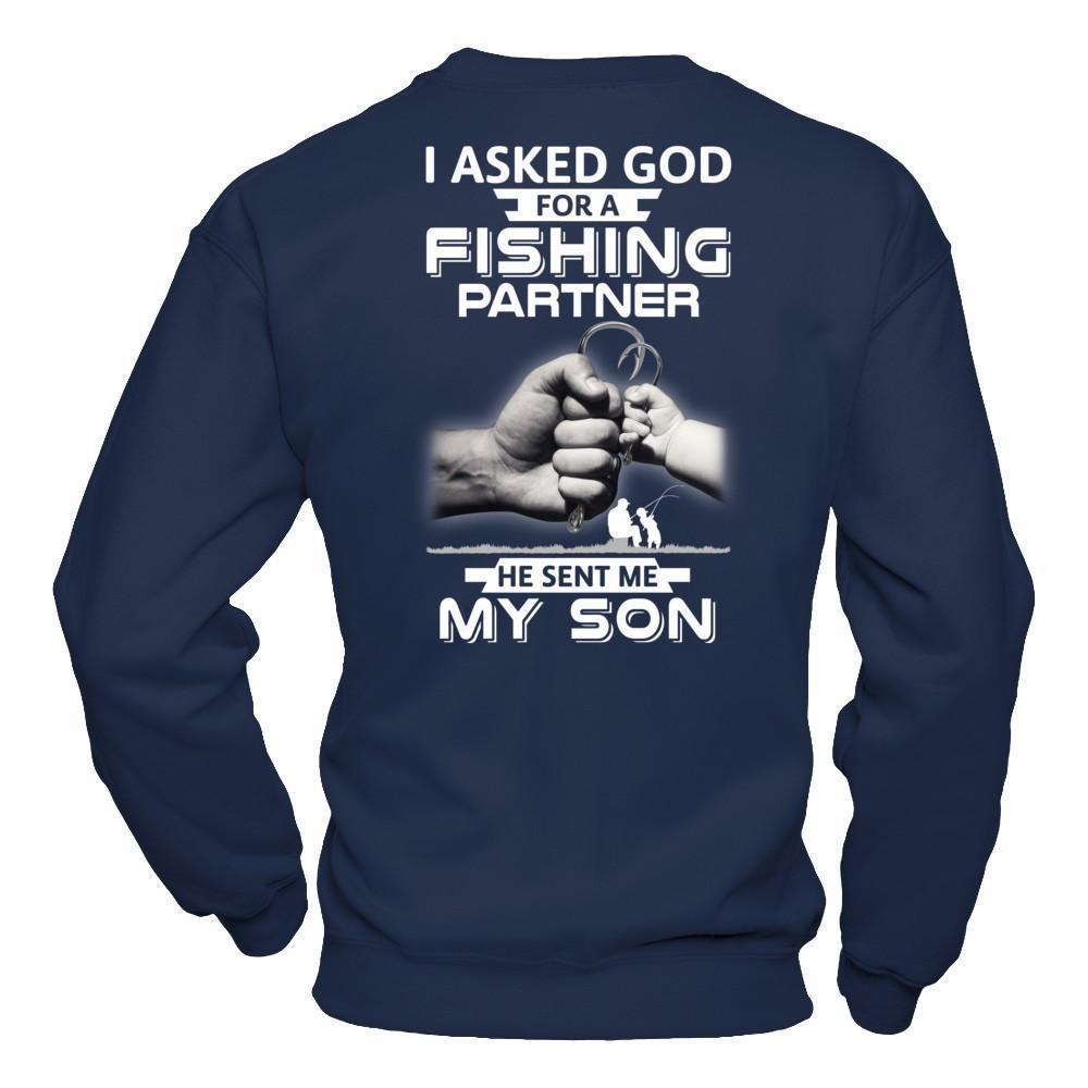 I Asked God For A Fishing Partner He Sent Me My Son-T-Shirt & Hoodie-Crewneck Sweatshirt-Navy