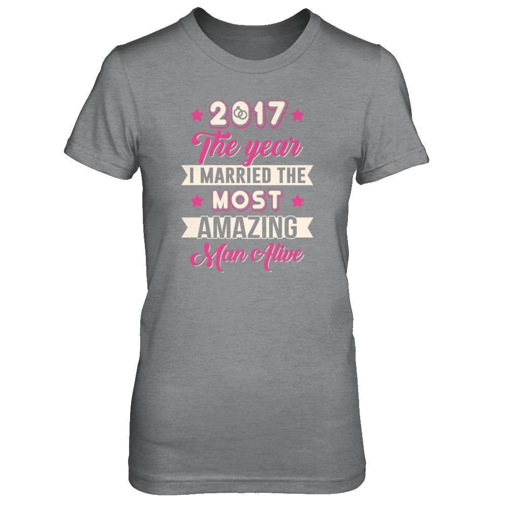 2017 The Year I Married The Most Amazing Man Alive-T-Shirt & Tank Top-Women's T-Shirt-Sport Grey