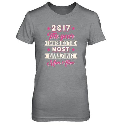 2017 The Year I Married The Most Amazing Man Alive-T-Shirt & Tank Top-Women's T-Shirt-Sport Grey