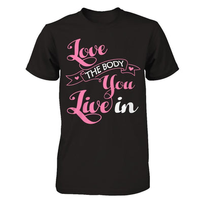 Love The Body You Live In-T-Shirt & Hoodie-Premium T-Shirt-Black