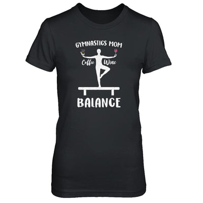 Gymnastics Moms Have Balance Wine Coffee Mothers Day-T-Shirt & Tank Top-Women's T-Shirt-Black