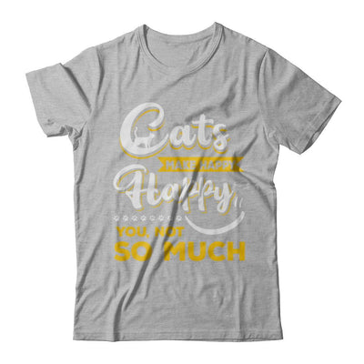 Cats Make Me Happy You Not So Much-T-Shirt & Hoodie-Premium T-Shirt-Heather Gray